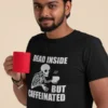 dead-inside-but-caffeinated-black-round-neck-cotton-t-shirt