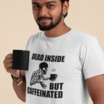 dead-inside-but-caffeinated-white-round-neck-cotton-t-shirt