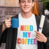 need-my-coffee-white-round-neck-cotton-t-shirt