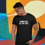 thanks-for-all-the-no’s-black-round-neck-cotton-t-shirt