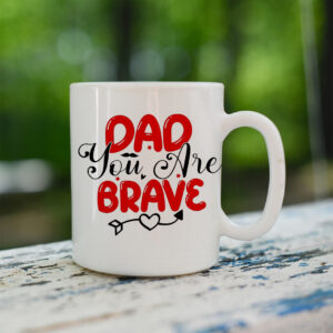 dad-you-are-brave-mug