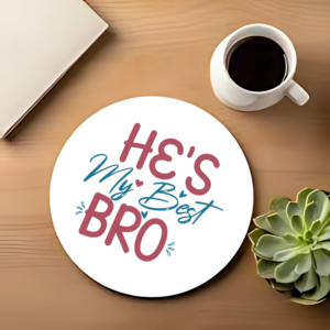 he's-my-best-bro-typography-circle-coaster