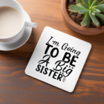 i-am-going-to-be-a-big-sister-typography-square-coaster