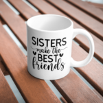 sister-make-the-best-friends-mug