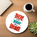 there-is-no-buddy-like-a-brother-typography-circle-coaster