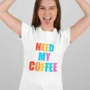 need-my-coffee-white-round-neck-cotton-t-shirt