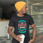 bad-day-with-coffee-is-better-than-a-good-day-black-round-neck-cotton-t-shirt