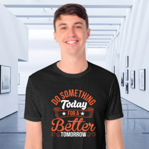 do-something-today-for-a-better-tomorrow-black-round-neck-cotton-t-shirt