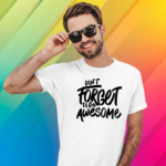 don't-forget-to-be-awesome-white-round-neck-cotton-t-shirt
