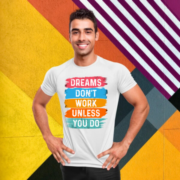 dreams-don't-work-unless-you-do-white-round-neck-cotton-t-shirt