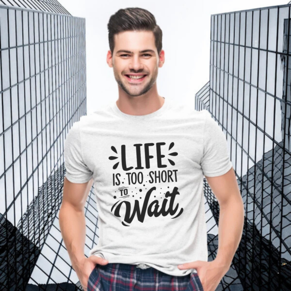 life-is-too-short-to-wait-white-round-neck-cotton-t-shirt