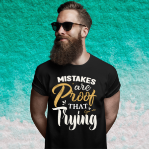 mistakes-are-proof-that-you-are-trying-black-round-neck-cotton-t-shirt