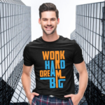 work-hard-dream-big-black-round-neck-cotton-t-shirt