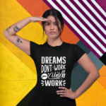 dreams-dont't-work-unless-you-work-black-round-neck-cotton-t-shirt