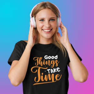 good-things-take-time-black-round-neck-cotton-t-shirt