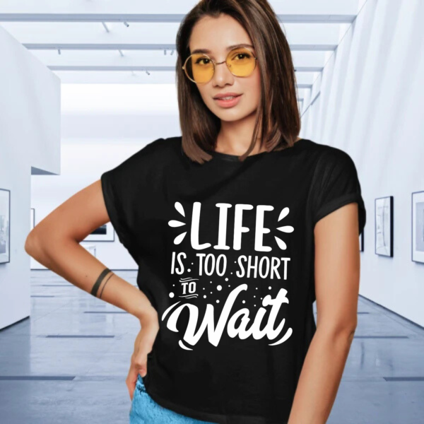 life-is-too-short-to-wait-black-round-neck-cotton-t-shirt