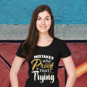 mistakes-are-proof-that-you-are-trying-black-round-neck-cotton-t-shirt