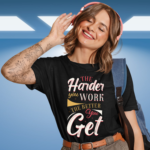 the-harder-you-work-the-better-you-get-black-round-neck-cotton-t-shirt