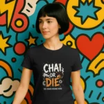 Close-up chest view of the chai or die t shirt distressed typography and kettle graphic